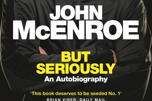 5. But Seriously by John McEnroe (Weidenfeld &amp; Nicolson)