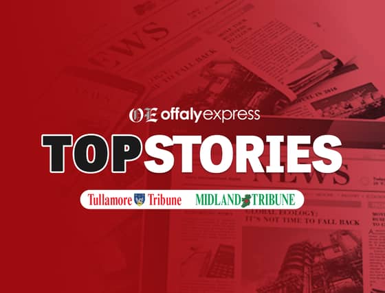TOP STORIES: What's making the news in Offaly today?