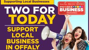 TWO FOR TODAY: Support an Offaly business today and every day