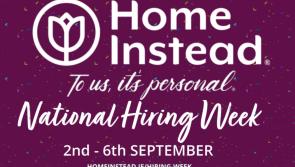 Home Instead, Ireland's leading home care provider, is excited to announce National Hiring Week