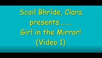 Scoil Bhríde, Clara present Girl in the Mirror