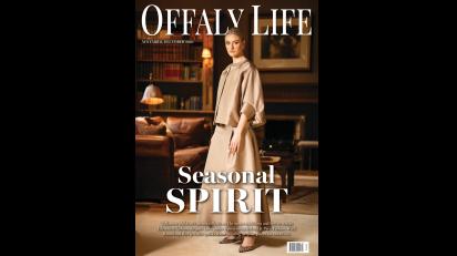 Coming soon! Pick up the latest edition of Offaly Life magazine