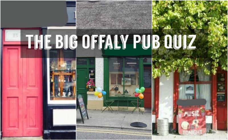 PUB QUIZ: How many of these Offaly pubs can you name?