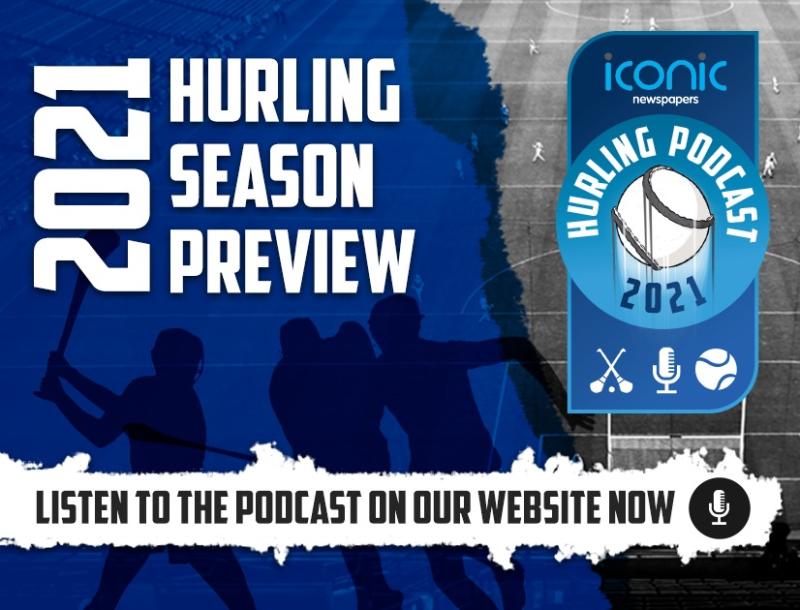 WATCH: Iconic Newspapers 2021 GAA Hurling Season Preview podcast