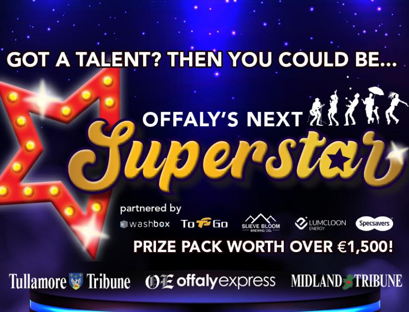 GET ENTERING! The search is on for Offaly's Next Superstar 
