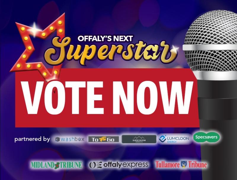 VOTING now open for our Offaly's Next Superstar competition 